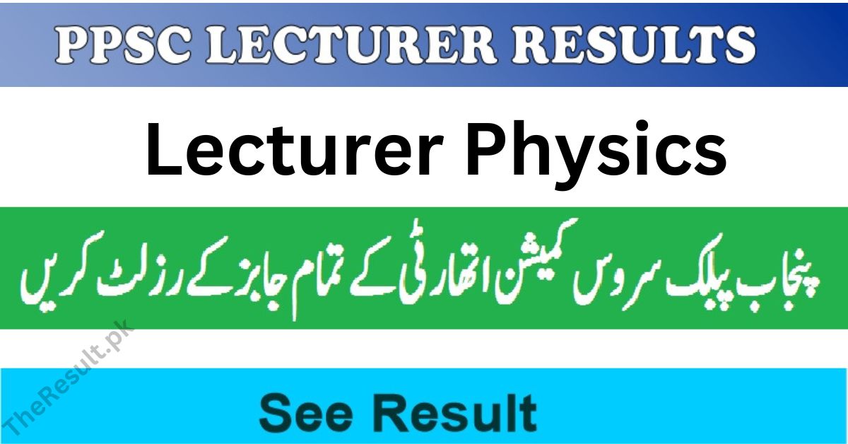 Written Test Result PPSC Lecturer Physics (BS-17) 2024 | Check Online