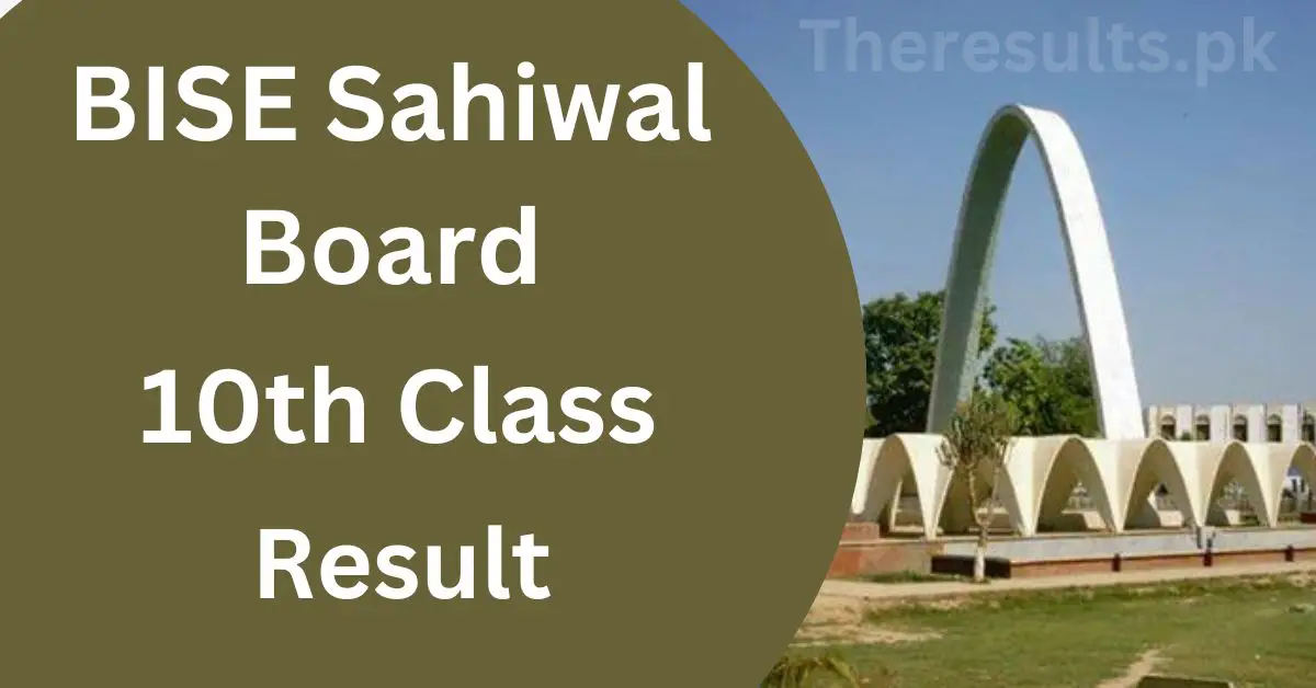 10Th Class Result 2024 BISE Sahiwal Board Check Online (By Name & Roll No)