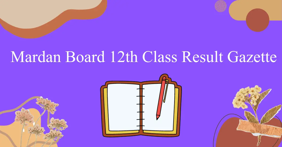 Mardan Board 12th Class Result Gazette 2024 Download PDF Format