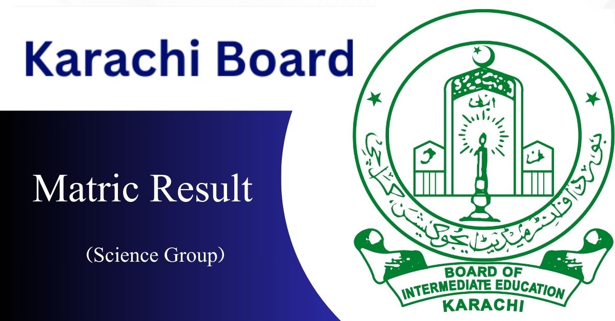 Matric Result (Science Group) 2024 BISE Karachi Board | Check Online