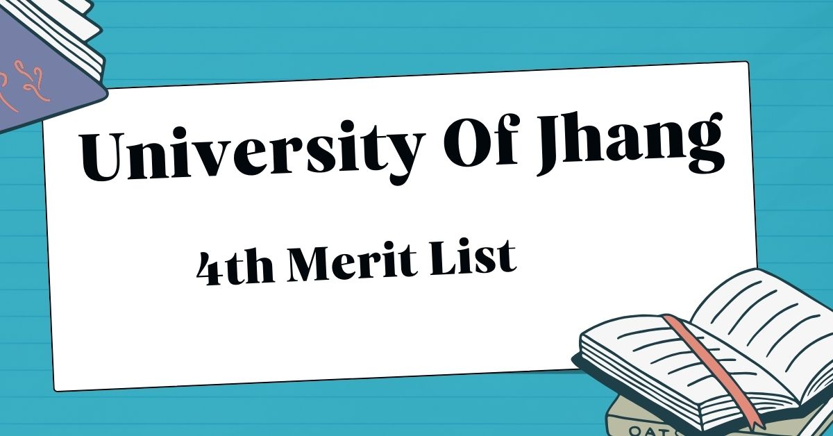 University Of Jhang 4th Merit List Fall 2024 Download PDF Files