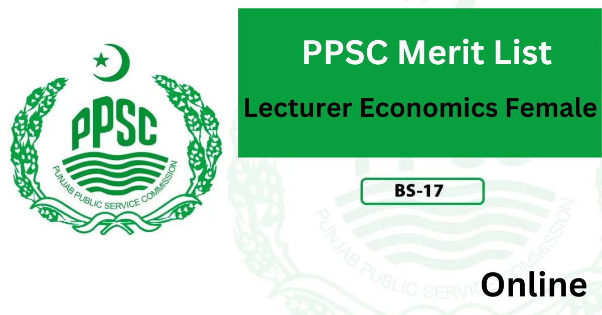 PPSC Merit List Lecturer Economics Female (BS-17) 2023 | Download Pdf